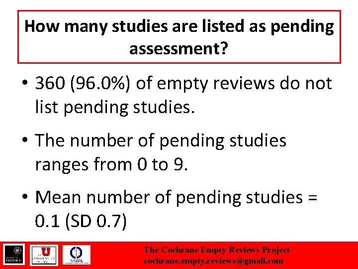 How many studies are listed as pending assessment? • 360 (96. 0%) of empty