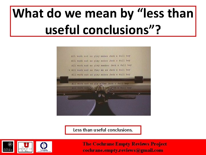 What do we mean by “less than useful conclusions”? Less than useful conclusions. The