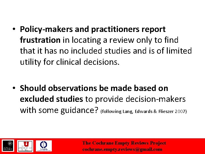  • Policy-makers and practitioners report frustration in locating a review only to find