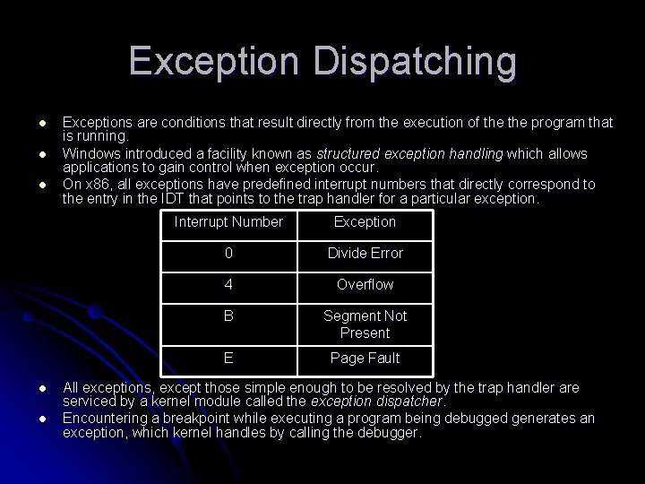 Exception Dispatching l l l Exceptions are conditions that result directly from the execution