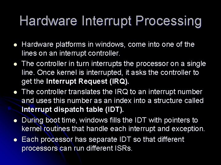 Hardware Interrupt Processing l l l Hardware platforms in windows, come into one of
