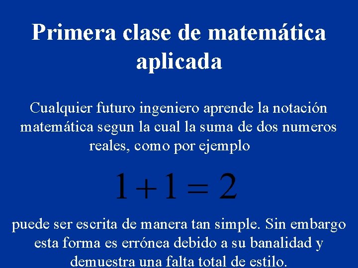 Primera clase de matemática aplicada Cualquier futuro ingeniero aprende la notación matemática segun la