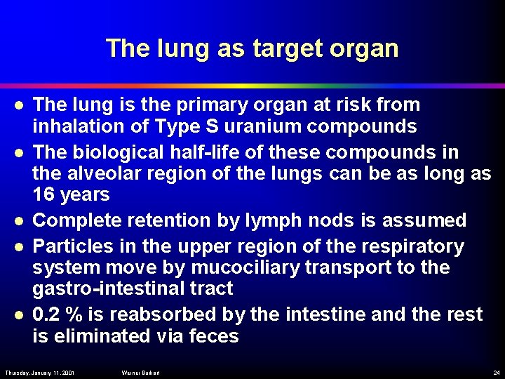 The lung as target organ l l l The lung is the primary organ