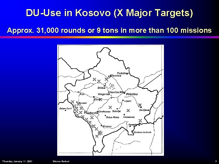 DU-Use in Kosovo (X Major Targets) Approx. 31, 000 rounds or 9 tons in