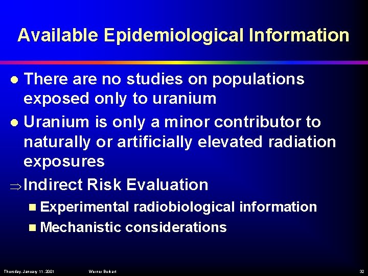 Available Epidemiological Information There are no studies on populations exposed only to uranium l