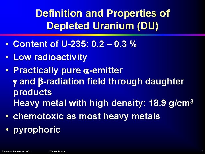 Definition and Properties of Depleted Uranium (DU) • Content of U-235: 0. 2 –
