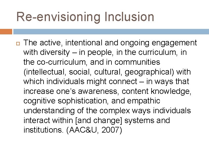 Re-envisioning Inclusion The active, intentional and ongoing engagement with diversity – in people, in