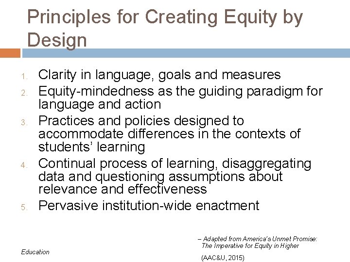 Principles for Creating Equity by Design 1. 2. 3. 4. 5. Clarity in language,