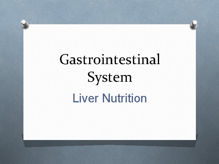 Gastrointestinal System Liver Nutrition 