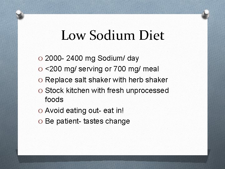 Low Sodium Diet O 2000 - 2400 mg Sodium/ day O <200 mg/ serving