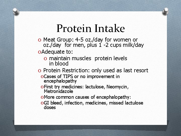 Protein Intake O Meat Group: 4 -5 oz. /day for women or oz. /day