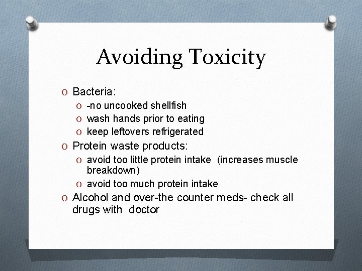 Avoiding Toxicity O Bacteria: O -no uncooked shellfish O wash hands prior to eating