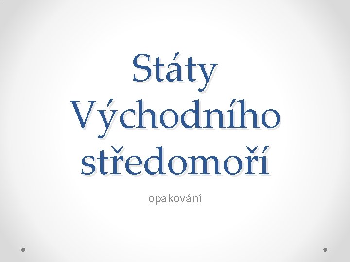 Státy Východního středomoří opakování 