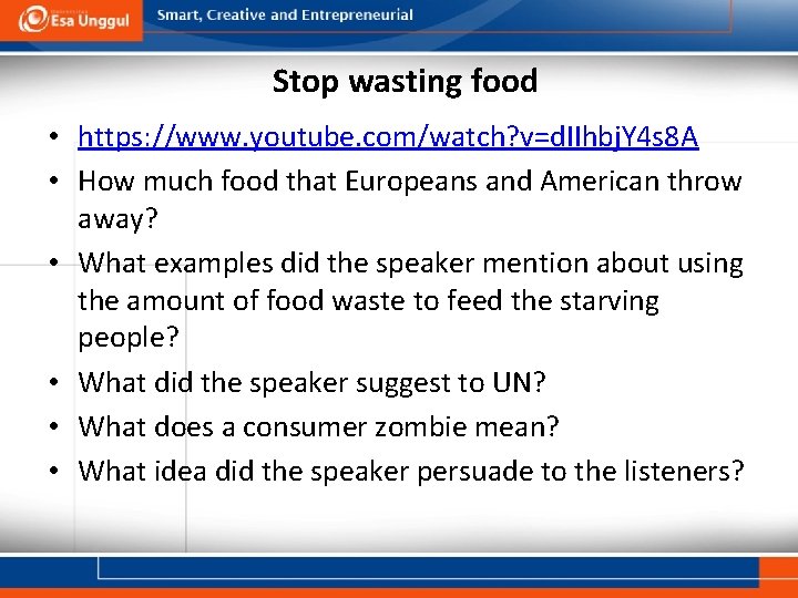 Stop wasting food • https: //www. youtube. com/watch? v=d. IIhbj. Y 4 s 8