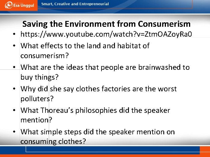 Saving the Environment from Consumerism • https: //www. youtube. com/watch? v=Ztm. OAZoy. Ra 0