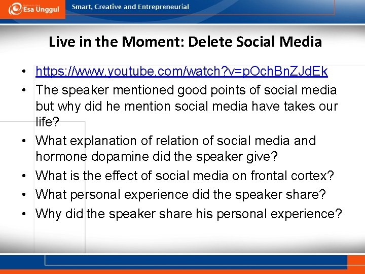 Live in the Moment: Delete Social Media • https: //www. youtube. com/watch? v=p. Och.