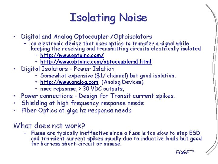 Isolating Noise • Digital and Analog Optocoupler /Optoisolators – an electronic device that uses