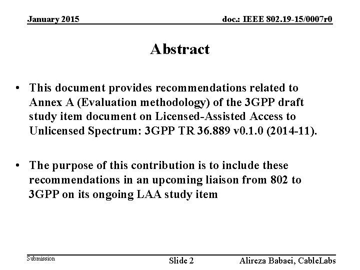 January 2015 doc. : IEEE 802. 19 -15/0007 r 0 Abstract • This document