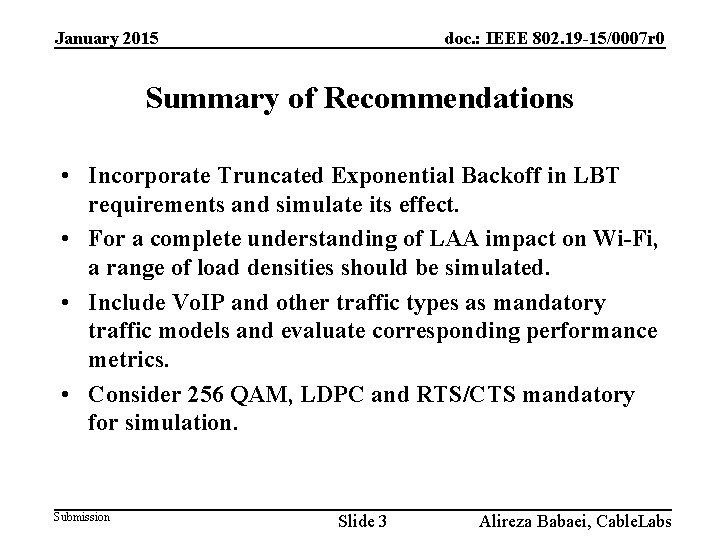 January 2015 doc. : IEEE 802. 19 -15/0007 r 0 Summary of Recommendations •