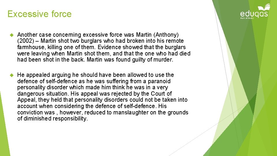 Excessive force Another case concerning excessive force was Martin (Anthony) (2002) – Martin shot