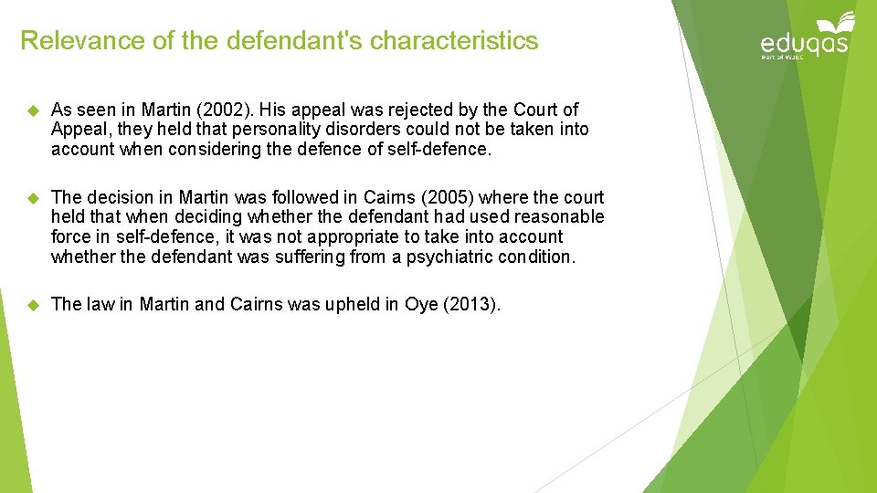 Relevance of the defendant's characteristics As seen in Martin (2002). His appeal was rejected