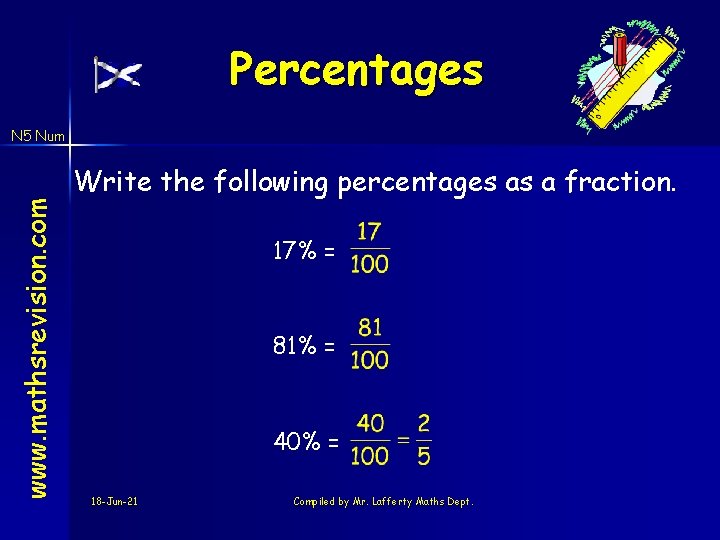 Percentages www. mathsrevision. com N 5 Num Write the following percentages as a fraction.
