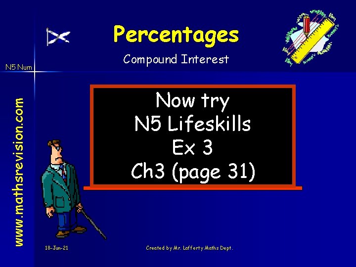 Percentages Compound Interest www. mathsrevision. com N 5 Num Now try N 5 Lifeskills