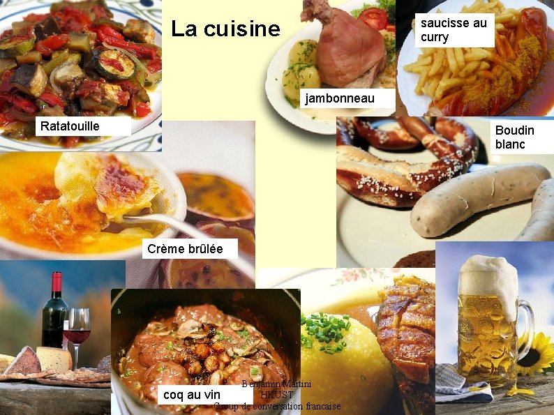 La cuisine saucisse au curry jambonneau Ratatouille Boudin blanc Crème brûlée coq au Benjamin