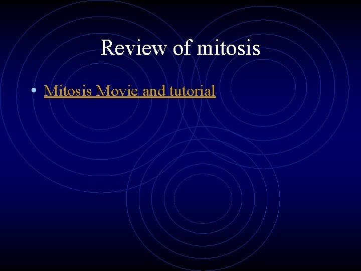 Review of mitosis • Mitosis Movie and tutorial 
