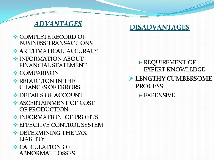 ADVANTAGES v COMPLETE RECORD OF BUSINESS TRANSACTIONS v ARITHMATICAL ACCURACY v INFORMATION ABOUT FINANCIAL ADVANTAGES v COMPLETE RECORD OF BUSINESS TRANSACTIONS v ARITHMATICAL ACCURACY v INFORMATION ABOUT FINANCIAL