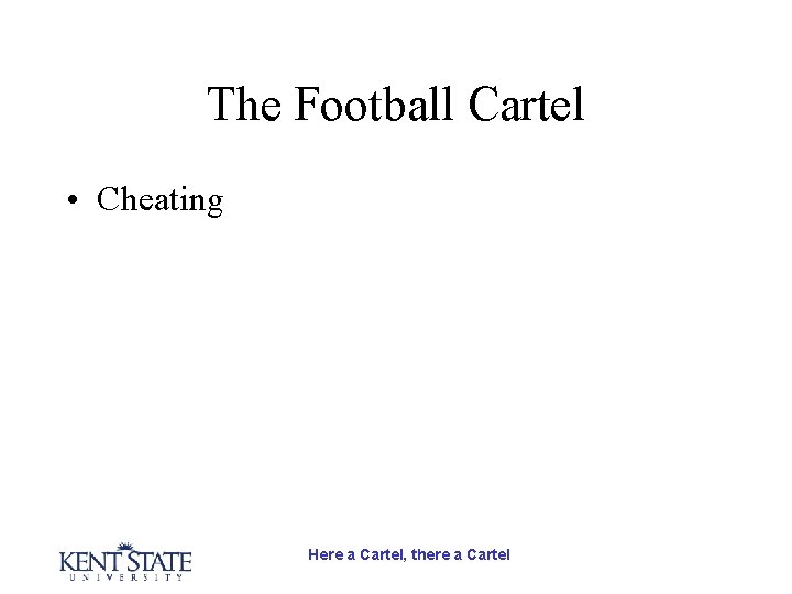 The Football Cartel • Cheating Here a Cartel, there a Cartel 