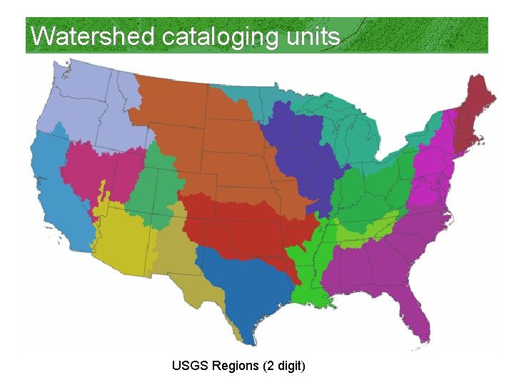 Watershed cataloging units USGS Regions (2 digit) 