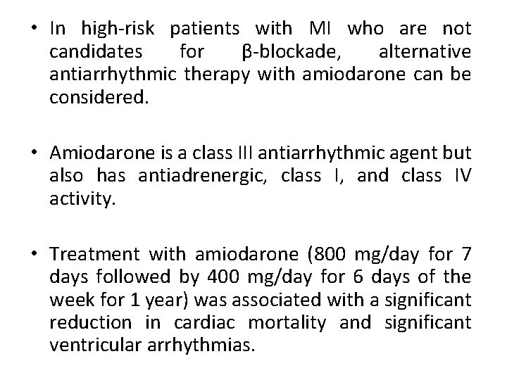  • In high-risk patients with MI who are not candidates for β-blockade, alternative