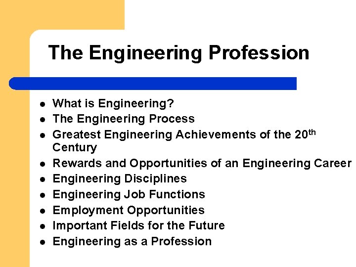 The Engineering Profession l l l l l What is Engineering? The Engineering Process
