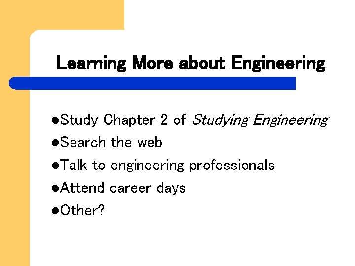 Learning More about Engineering Chapter 2 of Studying Engineering l. Search the web l.