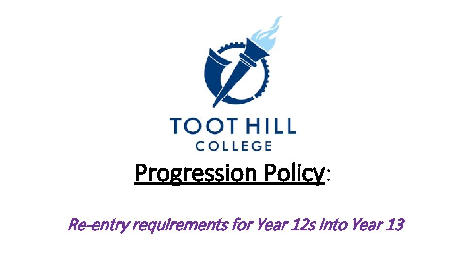 Progression Policy: Re-entry requirements for Year 12 s into Year 13 