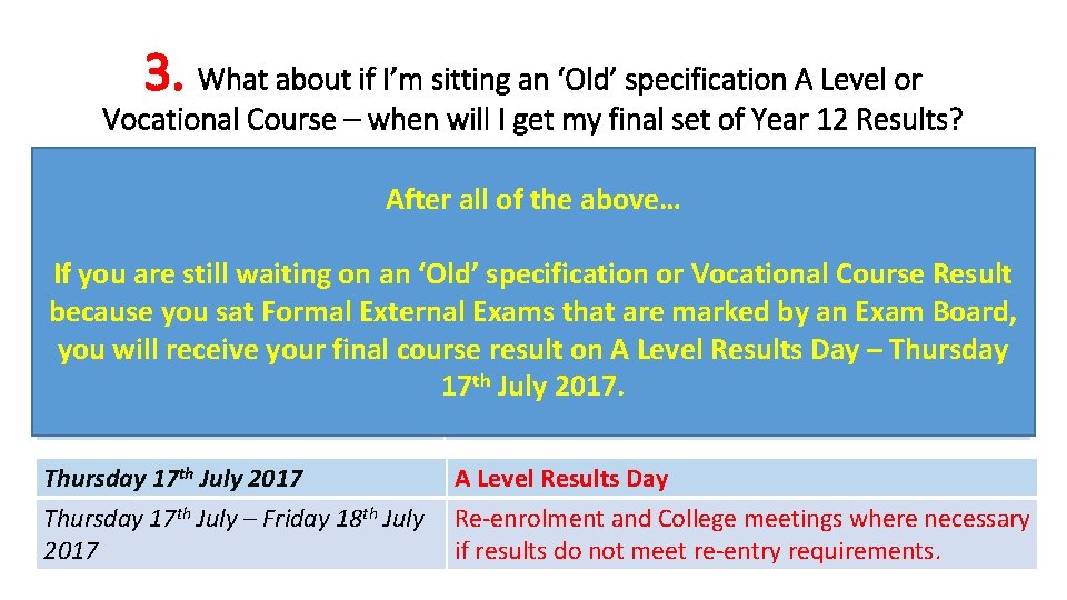 3. What about if I’m sitting an ‘Old’ specification A Level or Vocational Course