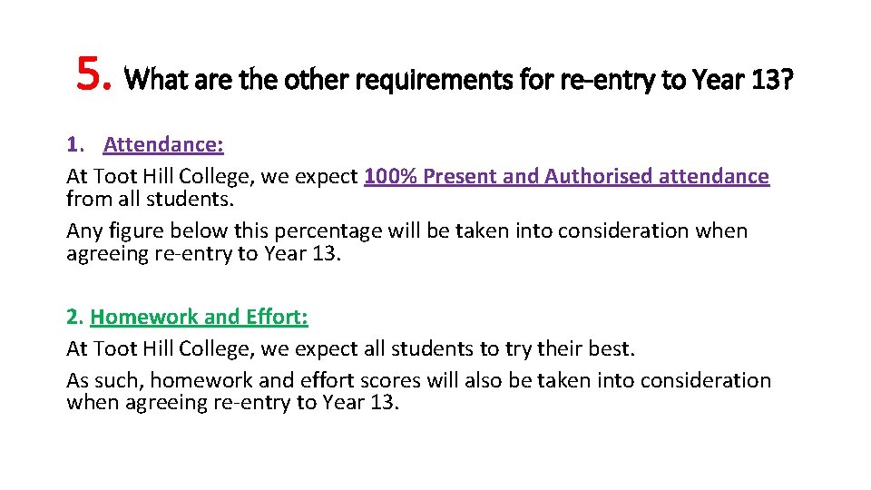5. What are the other requirements for re-entry to Year 13? 1. Attendance: At