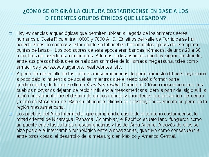 ¿CÓMO SE ORIGINÓ LA CULTURA COSTARRICENSE EN BASE A LOS DIFERENTES GRUPOS ÉTNICOS QUE