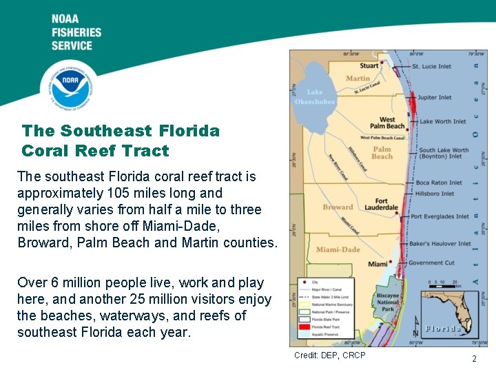 The Southeast Florida Coral Reef Tract The southeast Florida coral reef tract is approximately