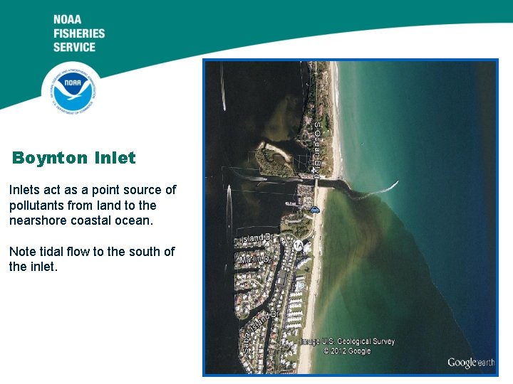 Boynton Inlets act as a point source of pollutants from land to the nearshore
