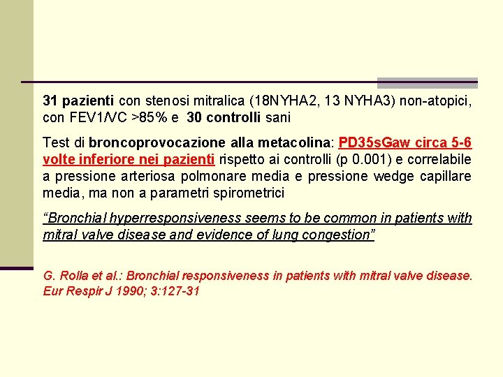 31 pazienti con stenosi mitralica (18 NYHA 2, 13 NYHA 3) non-atopici, con FEV