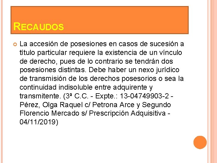 RECAUDOS La accesión de posesiones en casos de sucesión a título particular requiere la