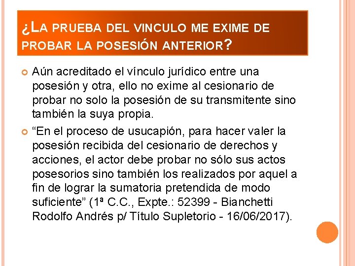 ¿LA PRUEBA DEL VINCULO ME EXIME DE PROBAR LA POSESIÓN ANTERIOR? Aún acreditado el