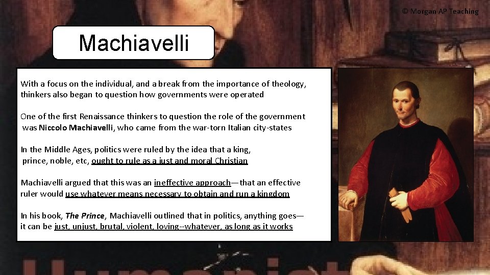 © Morgan AP Teaching Machiavelli With a focus on the individual, and a break