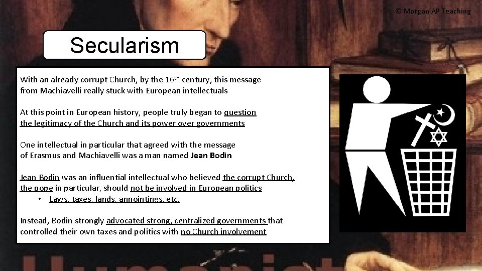 © Morgan AP Teaching Secularism With an already corrupt Church, by the 16 th