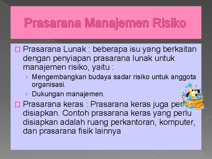 Prasarana Manajemen Risiko � Prasarana Lunak : beberapa isu yang berkaitan dengan penyiapan prasarana