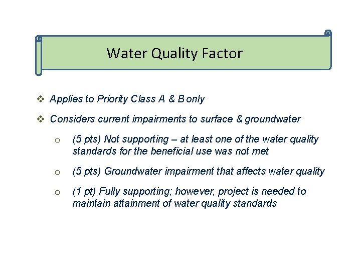 Water Quality Factor v Applies to Priority Class A & B only v Considers