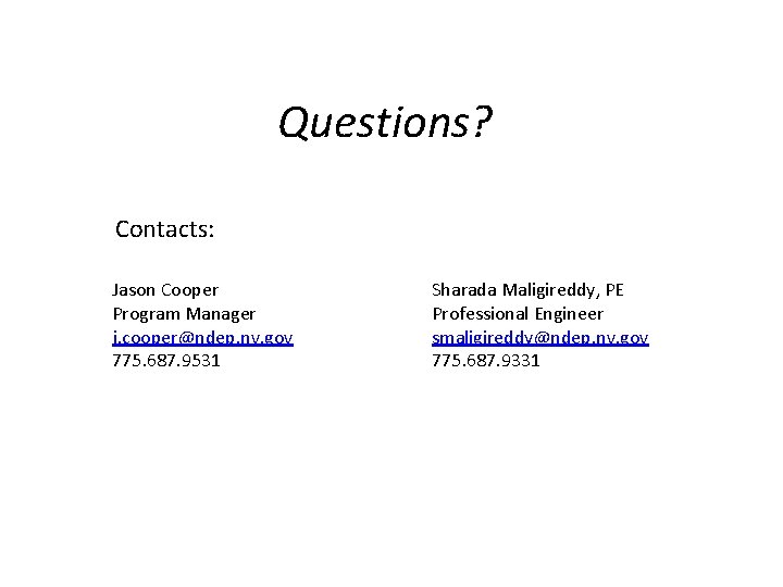 Questions? Contacts: Jason Cooper Program Manager j. cooper@ndep. nv. gov 775. 687. 9531 Sharada