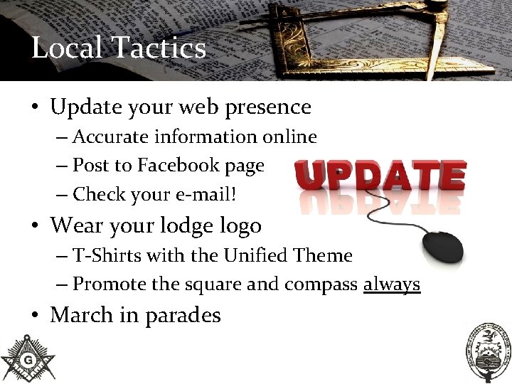 Local Tactics • Update your web presence – Accurate information online – Post to